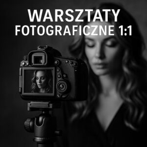 Warsztaty fotograficzne 1:1